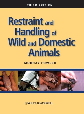 Restraint and Handling of Wild and Domestic Animals book