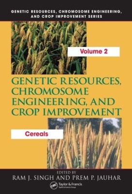 Genetic Resources, Chromosome Engineering, and Crop Improvement by Ram J. Singh