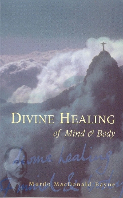 Divine Healing Of Mind & Body book