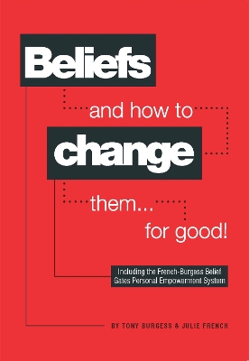 Beliefs and How to Change Them... for Good! book