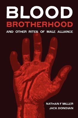 Blood-Brotherhood and Other Rites of Male Alliance book