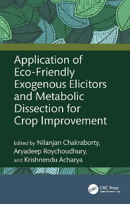 Application of Eco-Friendly Exogenous Elicitors and Metabolic Dissection for Crop Improvement book