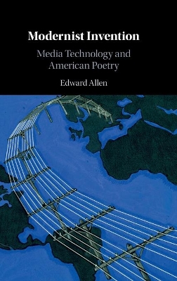 Modernist Invention: Media Technology and American Poetry book