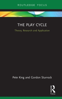 The Play Cycle: Theory, Research and Application by Pete King