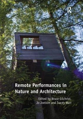 Remote Performances in Nature and Architecture by Bruce Gilchrist