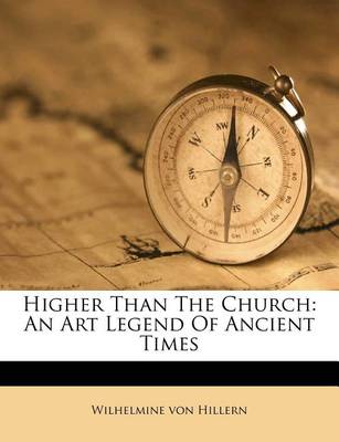 Higher Than the Church: An Art Legend of Ancient Times book