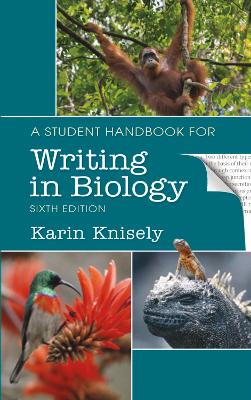 A A Student Handbook for Writing in Biology by Karin Knisely