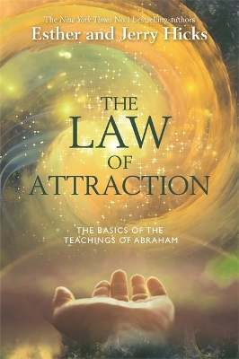 The Law Of Attraction by Esther Hicks