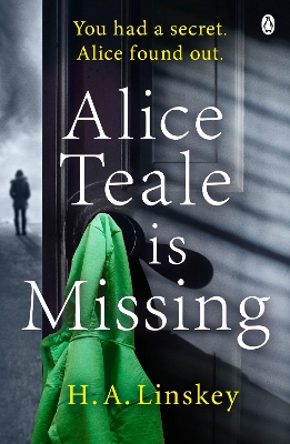 Alice Teale is Missing: The gripping thriller packed with twists by H. A. Linskey