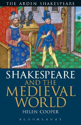 Shakespeare and the Medieval World by Helen Cooper