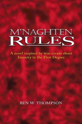 M'Naghten Rules: A Novel Inspired by True Events About Insanity in the First Degree book