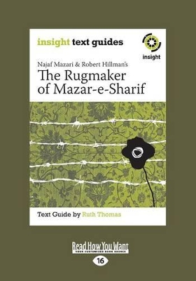 The Najaf Mazari and Robert Hillman's The Rugmaker of Mazar-e-Sharif: Insight Text Guide by Ruth Thomas