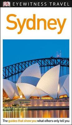DK Eyewitness Travel Guide: Sydney by DK Eyewitness