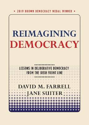 Reimagining Democracy: Lessons in Deliberative Democracy from the Irish Front Line book