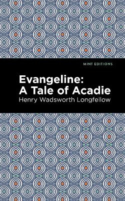 Evangeline: A Tale of Acadie book