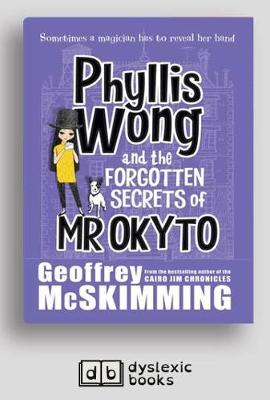 Phyllis Wong and the Forgotten Secrets of Mr Okyto by Geoffrey McSkimming