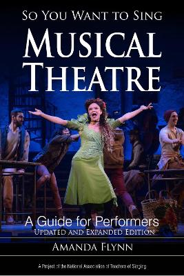 So You Want to Sing Musical Theatre: A Guide for Performers book