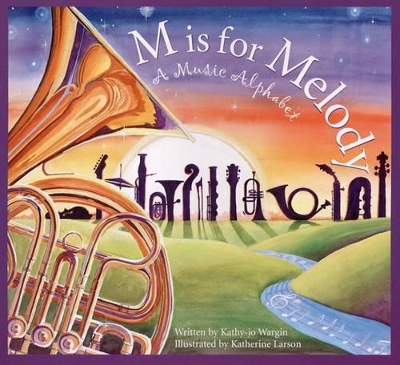 M Is for Melody: A Music Alphabet book