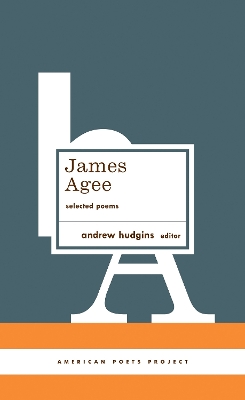 James Agee: Selected Poems: (American Poets Project #27) book