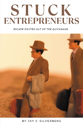 Stuck Entrepreneurs: Escape Routes Out of the Quicksand book