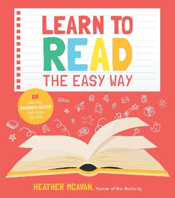 Learn to Read the Easy Way: 60 Exciting Phonic-Based Activities for Kids book