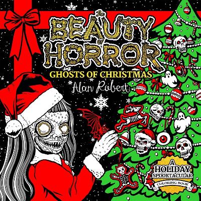 The Beauty of Horror: Ghosts of Christmas Coloring Book book