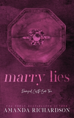 Marry Lies: A Marriage of Convenience Romance by Amanda Richardson