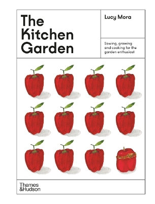 The Kitchen Garden: Sowing, growing and cooking for the garden enthusiast book