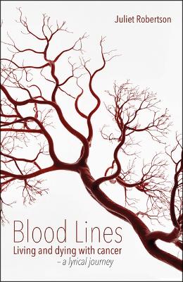Blood Lines: Living and dying with cancer - a lyrical journey book