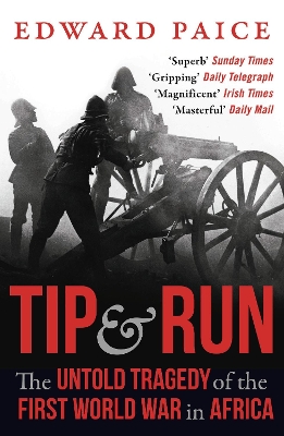 Tip and Run: The Untold Tragedy of the First World War in Africa book