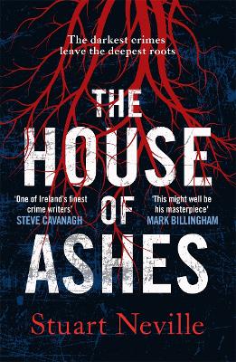 The House of Ashes: The most chilling thriller of 2022 from the award-winning author of The Twelve by Stuart Neville