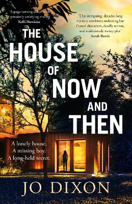 The House of Now and Then: SHORTLISTED FOR THE NED KELLY AWARD FOR BEST DEBUT CRIME FICTION 2023 by Jo Dixon
