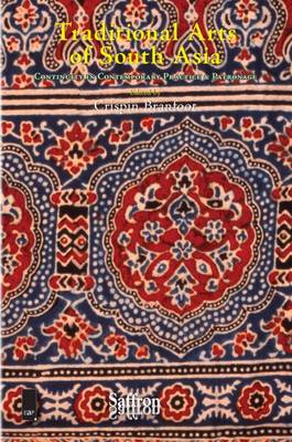Traditional Arts of South Asia: Continuity in Contemporary Practice & Patronage book