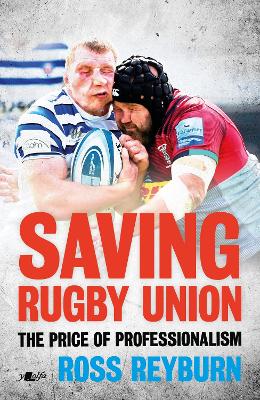 Saving Rugby Union - The Price of Professionalism: The Price of Professionalism book