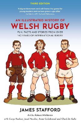 An Illustrated History of Welsh Rugby: Fun, Facts and Stories from 140 Years of International Rugby book