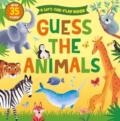 Guess the Animals (A Lift-the-Flap Book) book