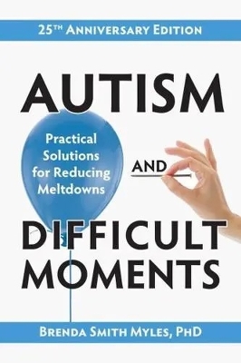 Autism and Difficult Moments: Practical Solutions for Reducing Meltdowns book