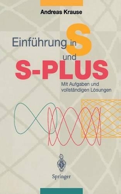 Einführung in S und S-PLUS: Mit Aufgaben und vollständigen Lösungen book