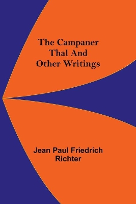 The Campaner Thal And Other Writings book