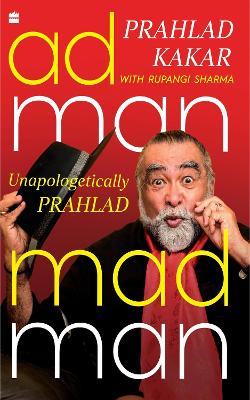 Adman-Madman: Unapologetically Prahlad book