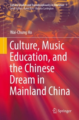 Culture, Music Education, and the Chinese Dream in Mainland China book