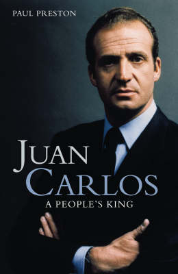 Juan Carlos by Paul Preston