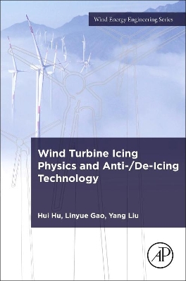 Wind Turbine Icing Physics and Anti-/De-Icing Technology book