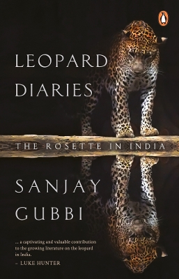 Leopard Diaries: The Rosette in India book