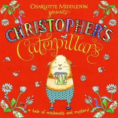 Christopher's Caterpillars by Charlotte Middleton