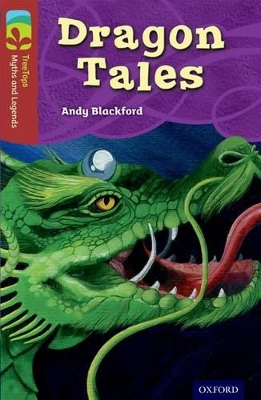 Oxford Reading Tree TreeTops Myths and Legends: Level 15: Dragon Tales book