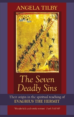 The Seven Deadly Sins: Their Origin In The Spiritual Teaching Of Evagrius The Hermit book