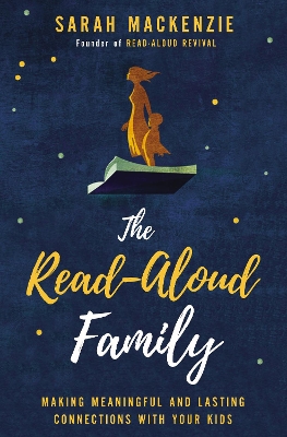 The Read-Aloud Family by Sarah Mackenzie