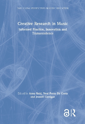 Creative Research in Music: Informed Practice, Innovation and Transcendence book