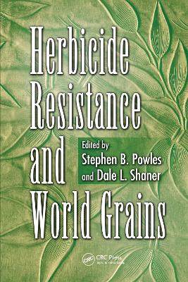 Herbicide Resistance and World Grains by Stephen B. Powles